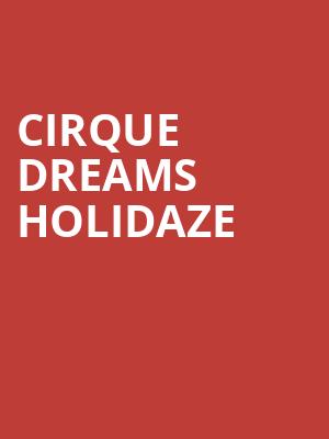 Cirque Dreams Holidaze, Berglund Center Coliseum, Roanoke