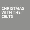Christmas with The Celts, Academy Center of the Arts, Roanoke