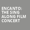 Encanto The Sing Along Film Concert, Berglund Center Coliseum, Roanoke
